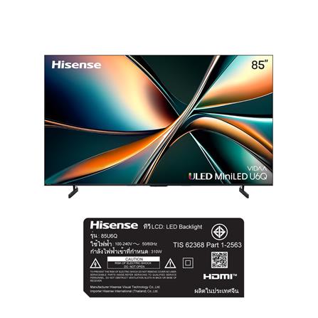 ทีวี มินิแอลอีดี 85 นิ้ว HISENSE (4K, MINI LED, VIDAA) 85U6Q_6
