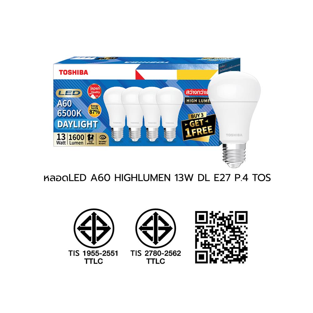 หลอด LED TOSHIBA A60 HIGH LUMEN 13 วัตต์ DAYLIGHT E27 (แพ็ก 4 ชิ้น)