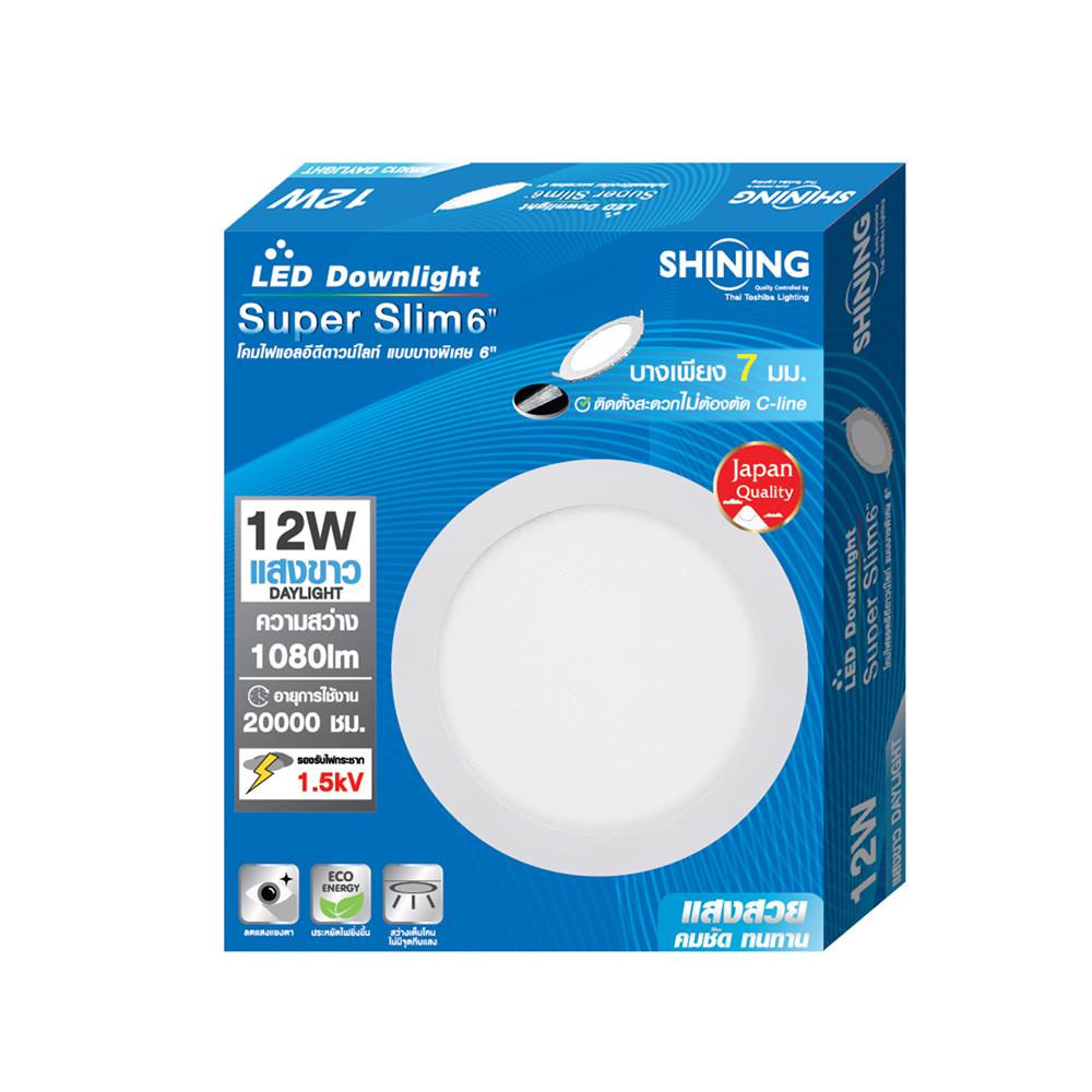 ดาวน์ไลท์ LED SHINING SUPER SLIM 6 นิ้ว 12 วัตต์ DAYLIGHT สีขาว