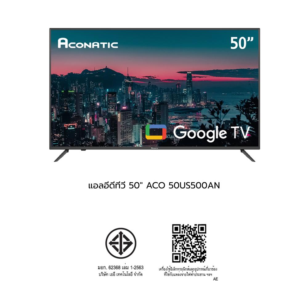 ทีวีแอลอีดี 50 นิ้ว ACONATIC (4K, LED, GOOGLE TV) 50US500AN