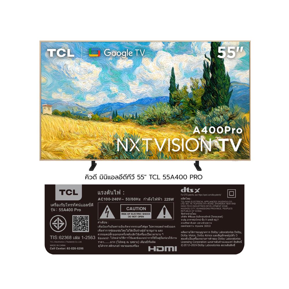 ทีวีคิวดี มินิแอลอีดี 55 นิ้ว TCL (4K, MINI LED, GOOGLE TV) 55A400 PRO