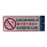 SHIN YIH SIGNAGE5"X12" SW437 DILARANG BAWA MAKANAN LUAR/NO OUTSIDE FOOD ALLOWED